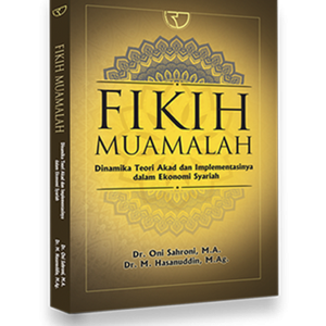 Fikih Muamalah - Dinamika Teori Akad dan Implementasinya dalam Ekonomi Syariah