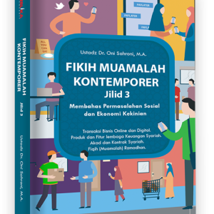 Fikih Muamalah Kontemporer Jilid 3 - Membahas Permasalahan Sosial dan Ekonomi Kekinian
